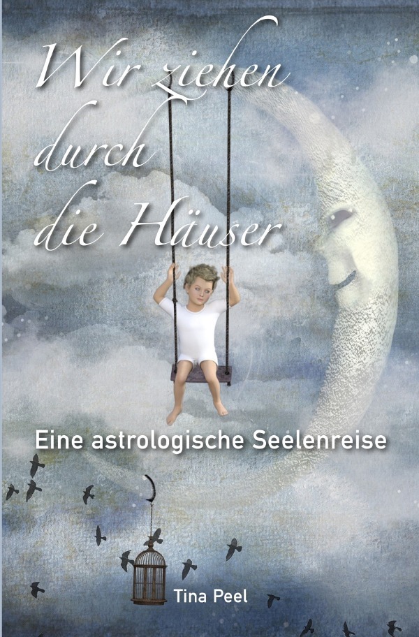 Cover: 9783750262355 | Wir ziehen durch die Häuser | Eine astrologische Seelenreise | Peel