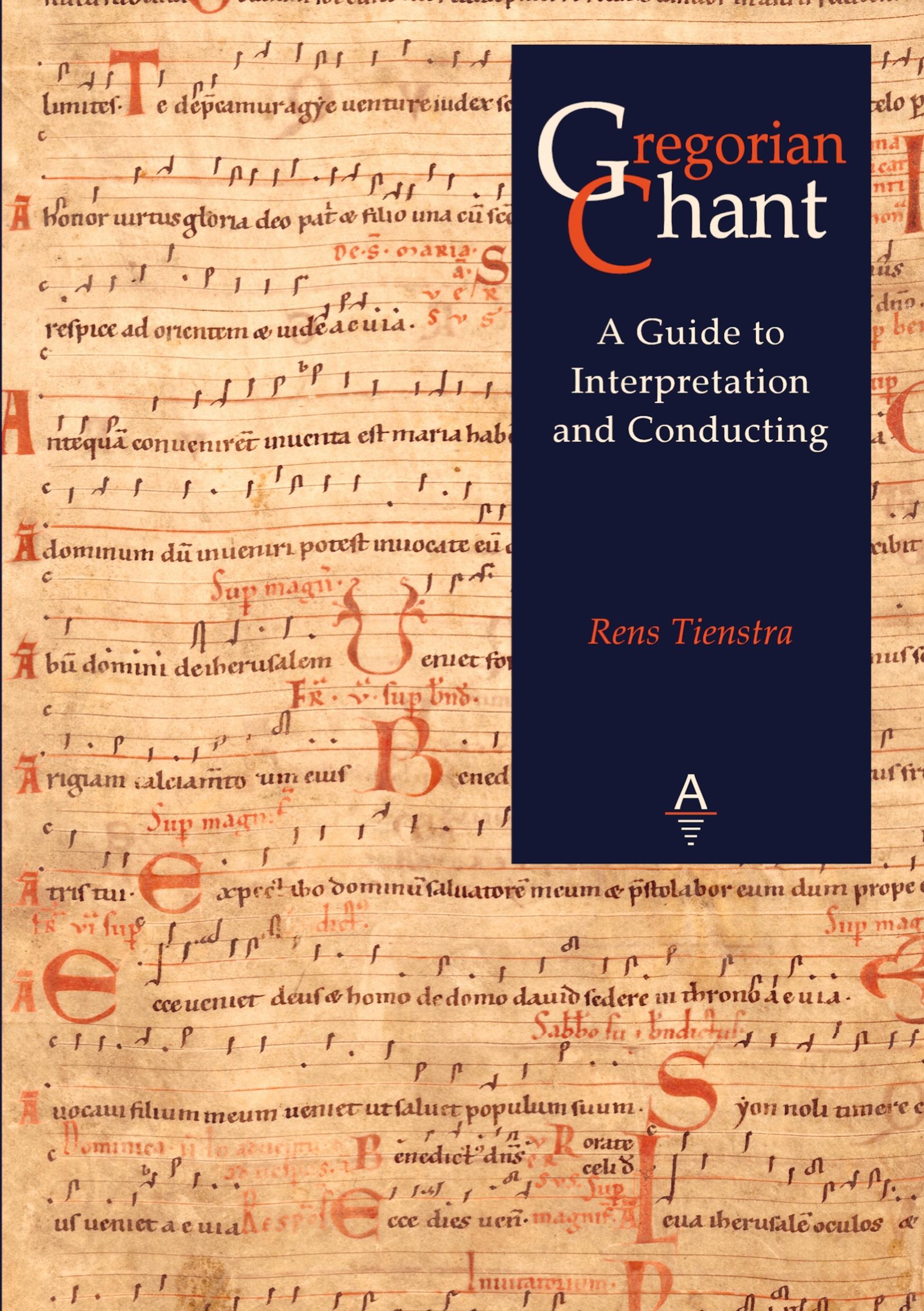 Cover: 9789403617886 | Gregorian Chant | A Guide to Interpretation and Conducting | Tienstra