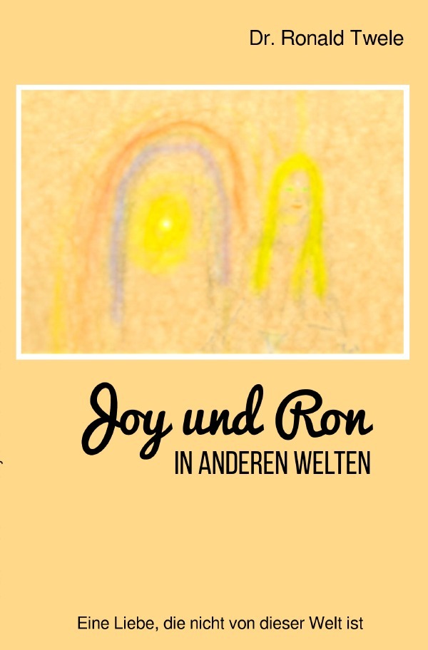 Cover: 9783746707808 | Joy und Ron - In anderen Welten | Ronald Twele | Taschenbuch | 60 S.