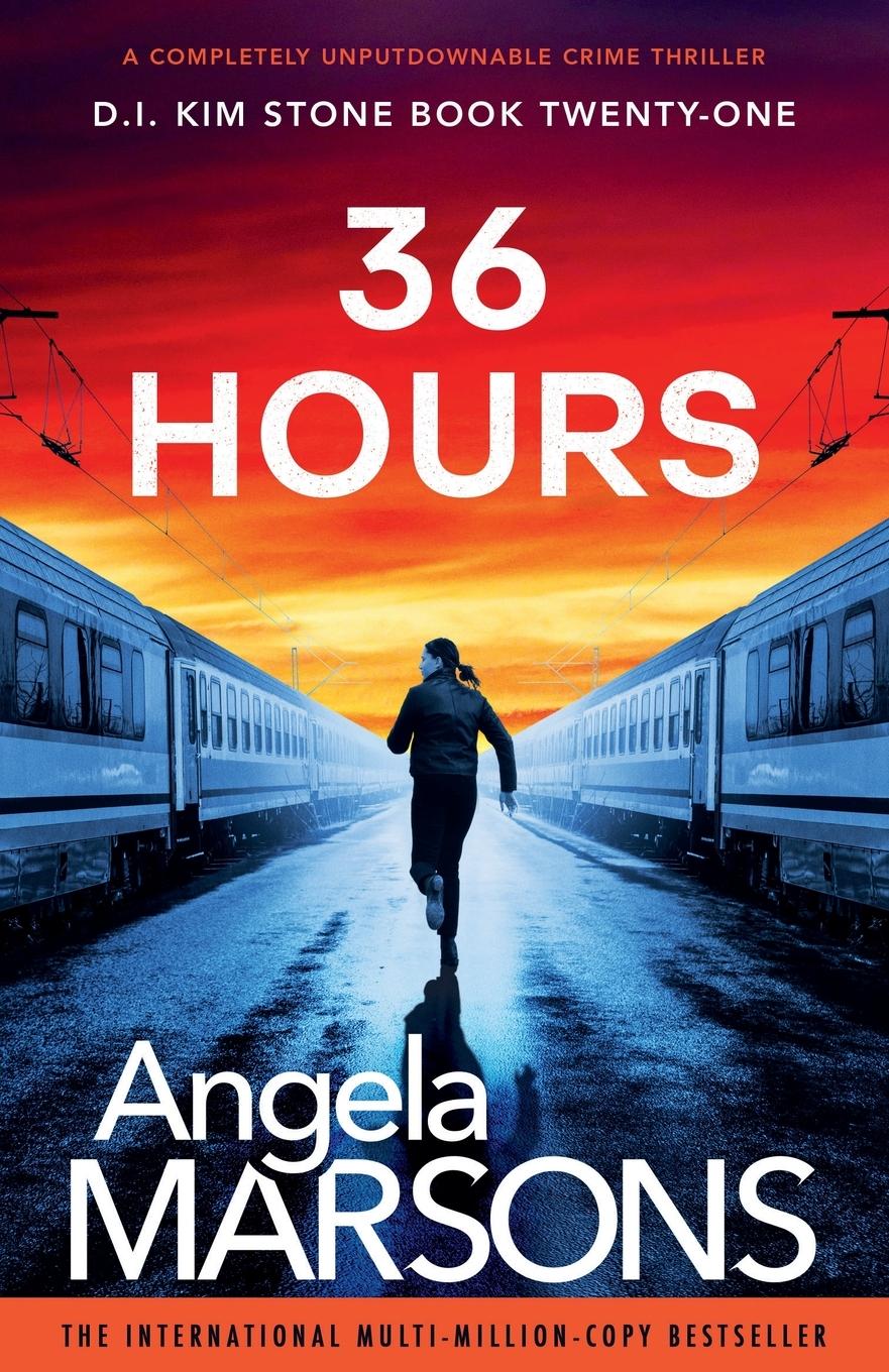 Cover: 9781835259887 | 36 Hours | A completely unputdownable crime thriller | Angela Marsons