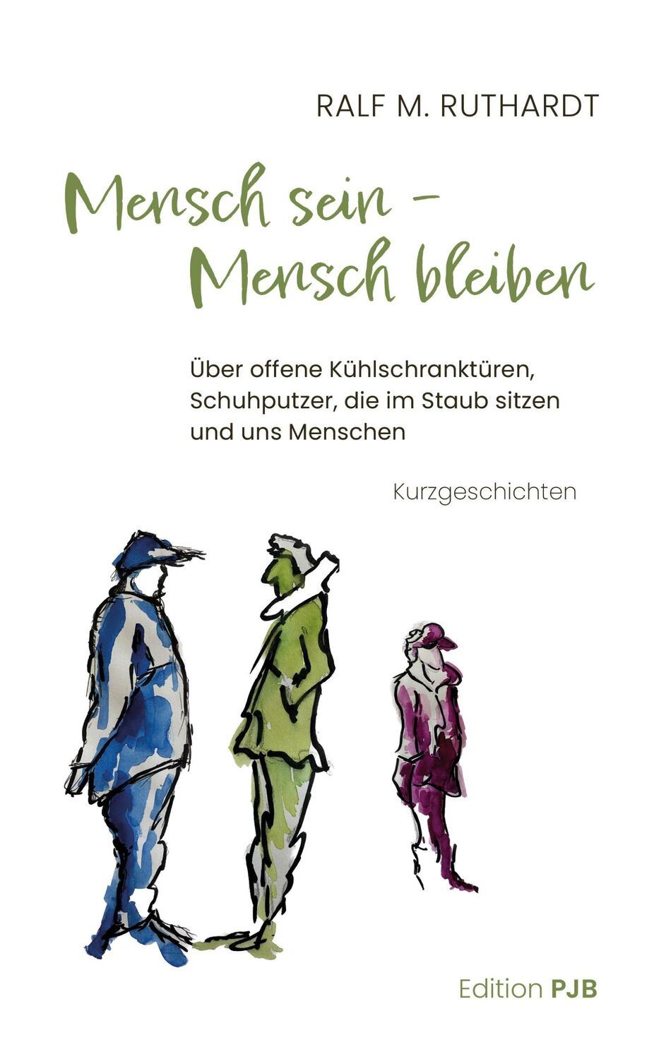 Cover: 9783982574950 | Mensch sein - Mensch bleiben | Ralf M. Ruthardt | Taschenbuch | 128 S.