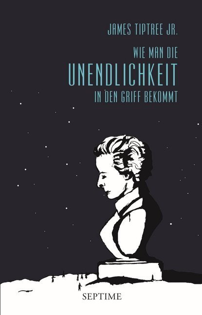 Cover: 9783902711427 | Wie man die Unendlichkeit in den Griff bekommt | James Tiptree | Buch