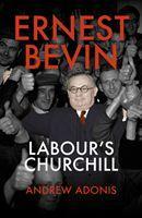 Cover: 9781785905988 | Ernest Bevin | Labour's Churchill | Andrew Adonis | Buch | Englisch