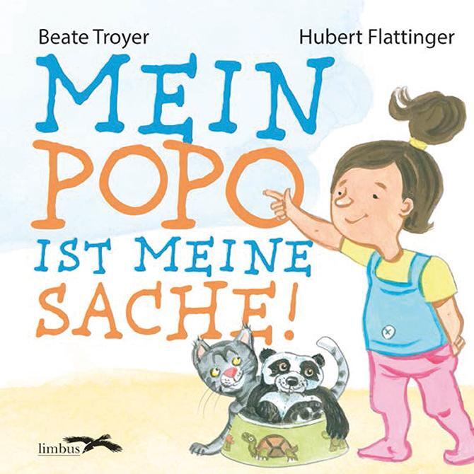 Cover: 9783990391648 | Mein Popo ist meine Sache | Kinderbuch | Beate Troyer | Buch | 32 S.