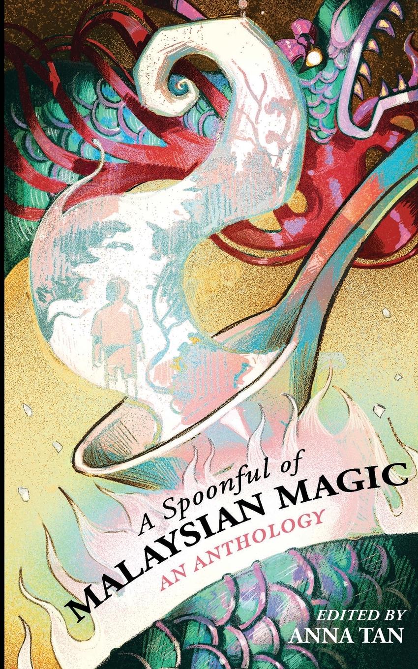 Cover: 9789671963463 | A Spoonful of Malaysian Magic | An Anthology | Anna Tan | Taschenbuch