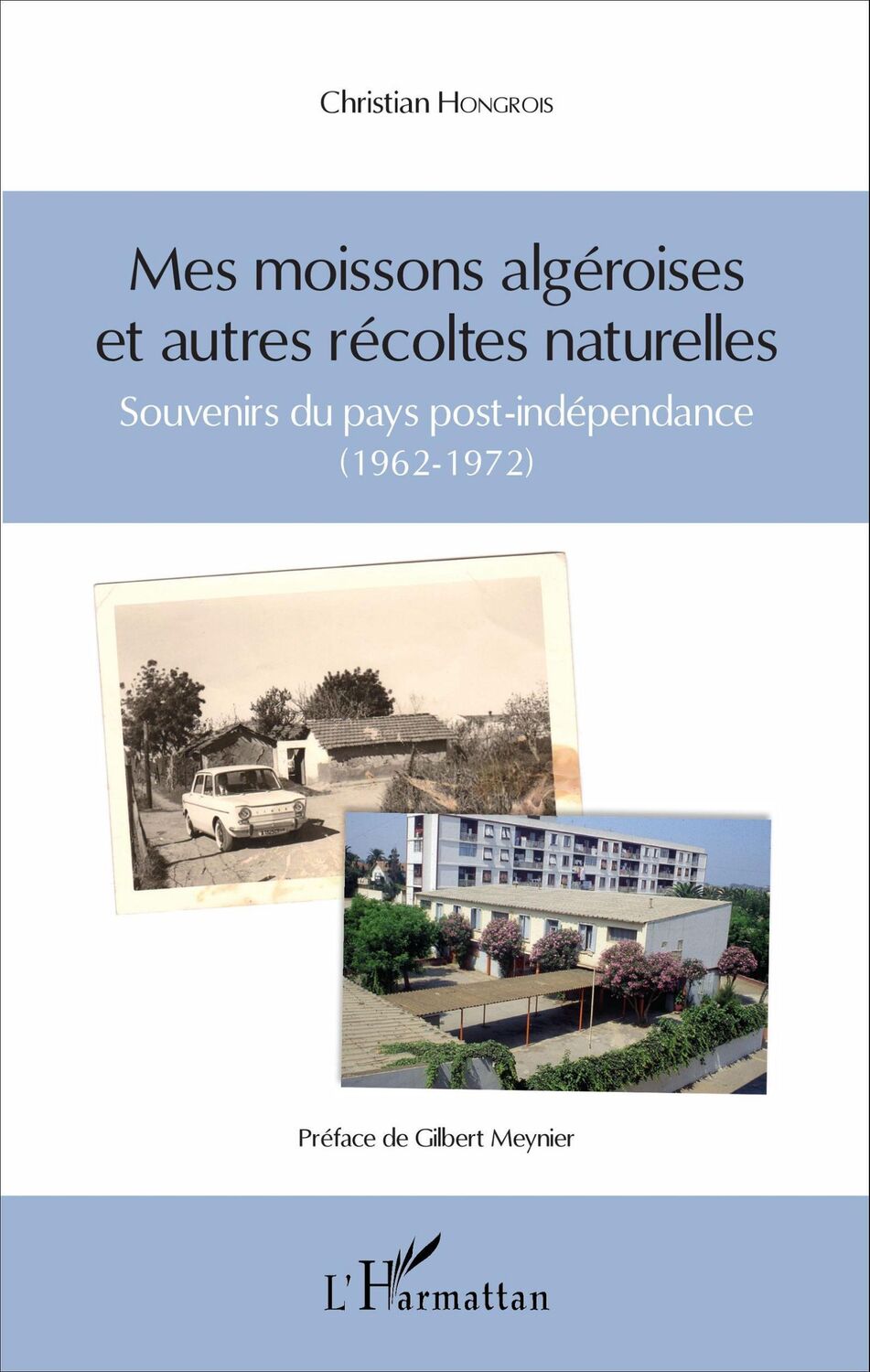 Cover: 9782343098524 | Mes moissons algéroises et autres récoltes naturelles | Hongrois