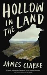 Cover: 9781788163514 | Clarke, J: Hollow in the Land | James Clarke | Buch | Gebunden | 2020