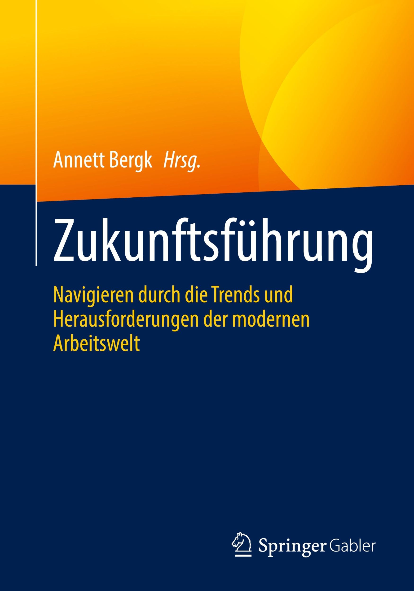 Cover: 9783662692752 | Zukunftsführung | Annett Bergk | Taschenbuch | xxiii | Deutsch | 2024