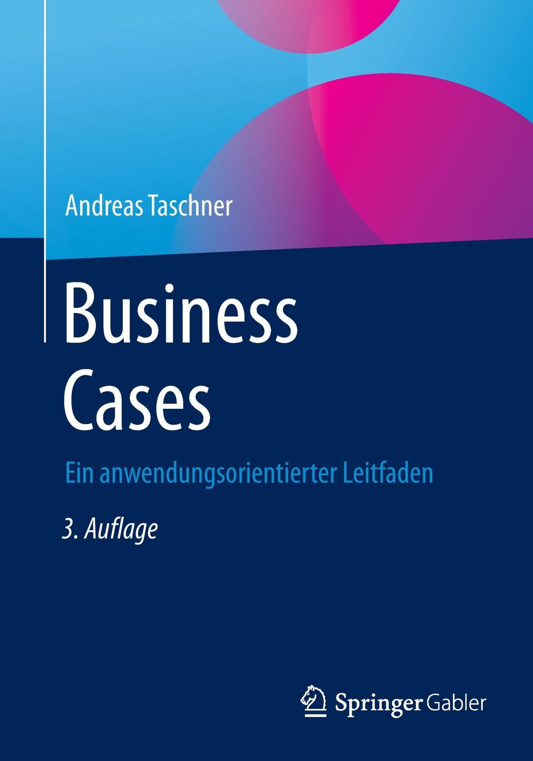 Cover: 9783658146771 | Business Cases | Ein anwendungsorientierter Leitfaden | Taschner | xiv