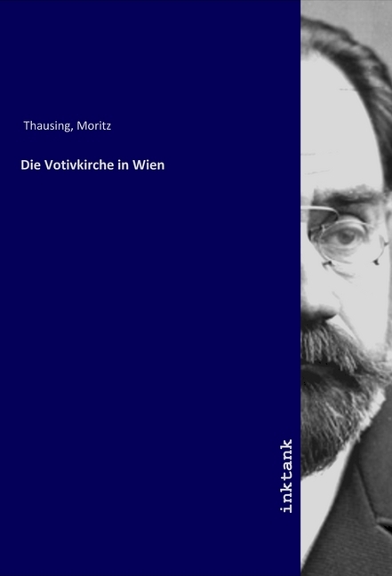 Cover: 9783750119819 | Die Votivkirche in Wien | Moritz Thausing | Taschenbuch | Deutsch