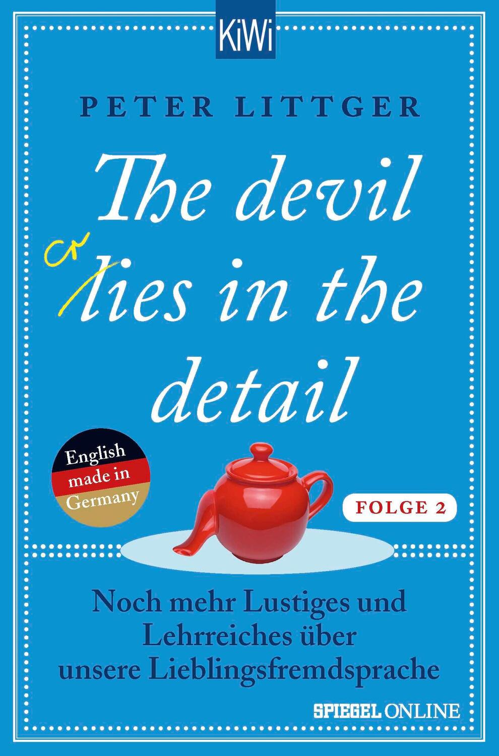 Cover: 9783462049046 | The devil lies (cries) in the detail - Folge 2 | Peter Littger | Buch