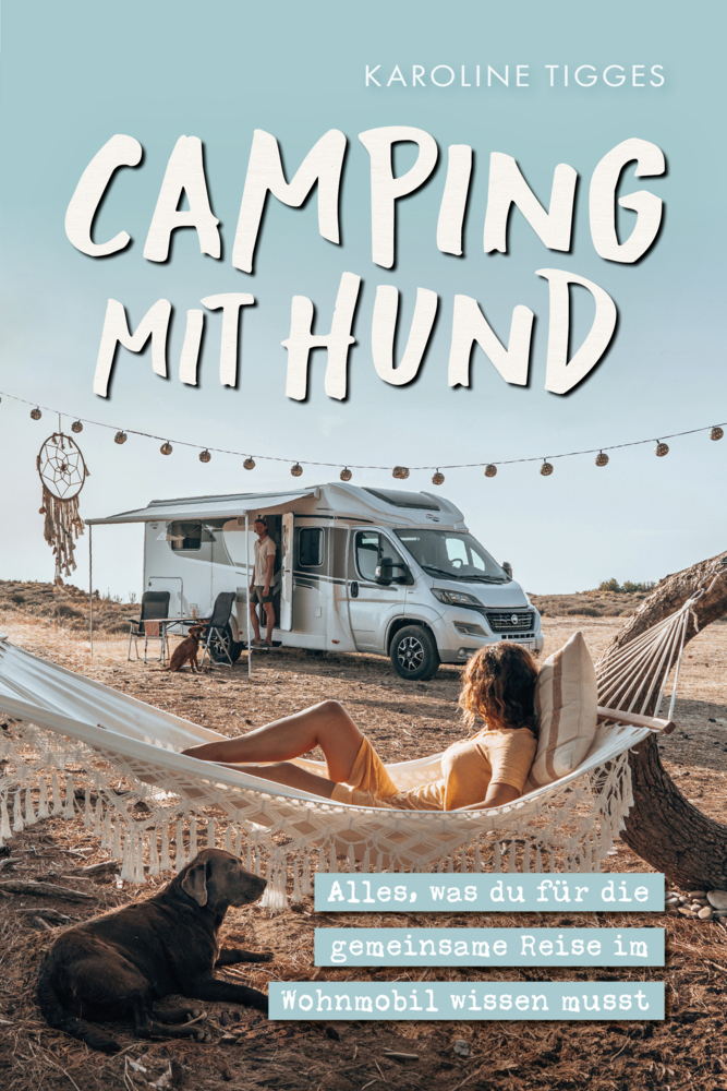 Cover: 9783910258570 | Camping mit Hund | Karoline Tigges | Taschenbuch | Deutsch