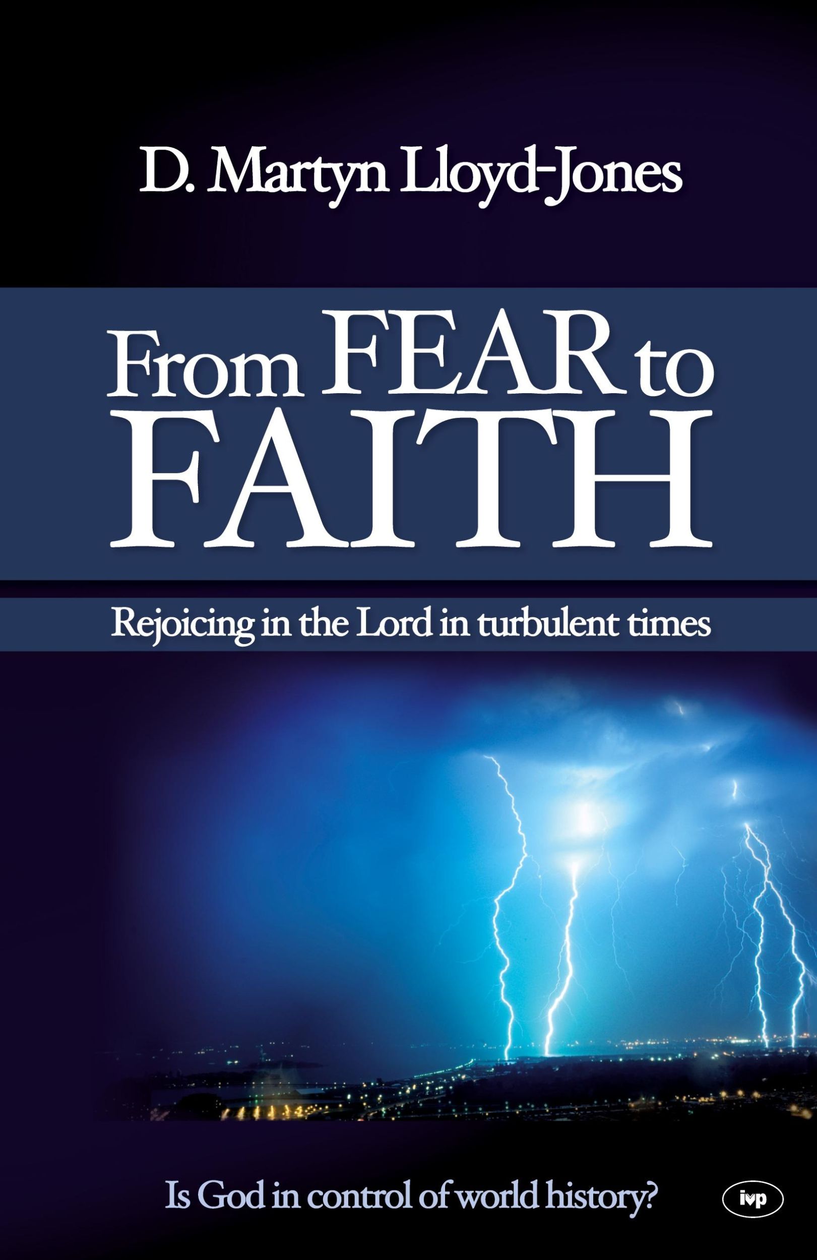 Cover: 9781844745005 | From Fear to Faith | Rejoicing In The Lord In Turbulent Times | Buch