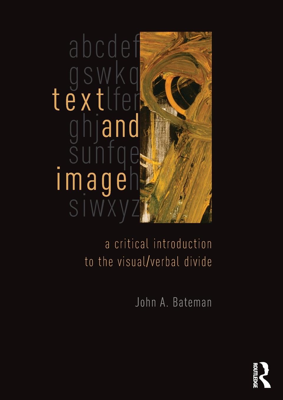 Cover: 9780415841986 | Text and Image | A Critical Introduction to the Visual/Verbal Divide