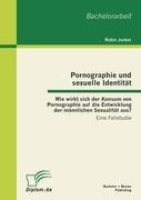 Cover: 9783863411930 | Pornographie und sexuelle Identität: Wie wirkt sich der Konsum von...