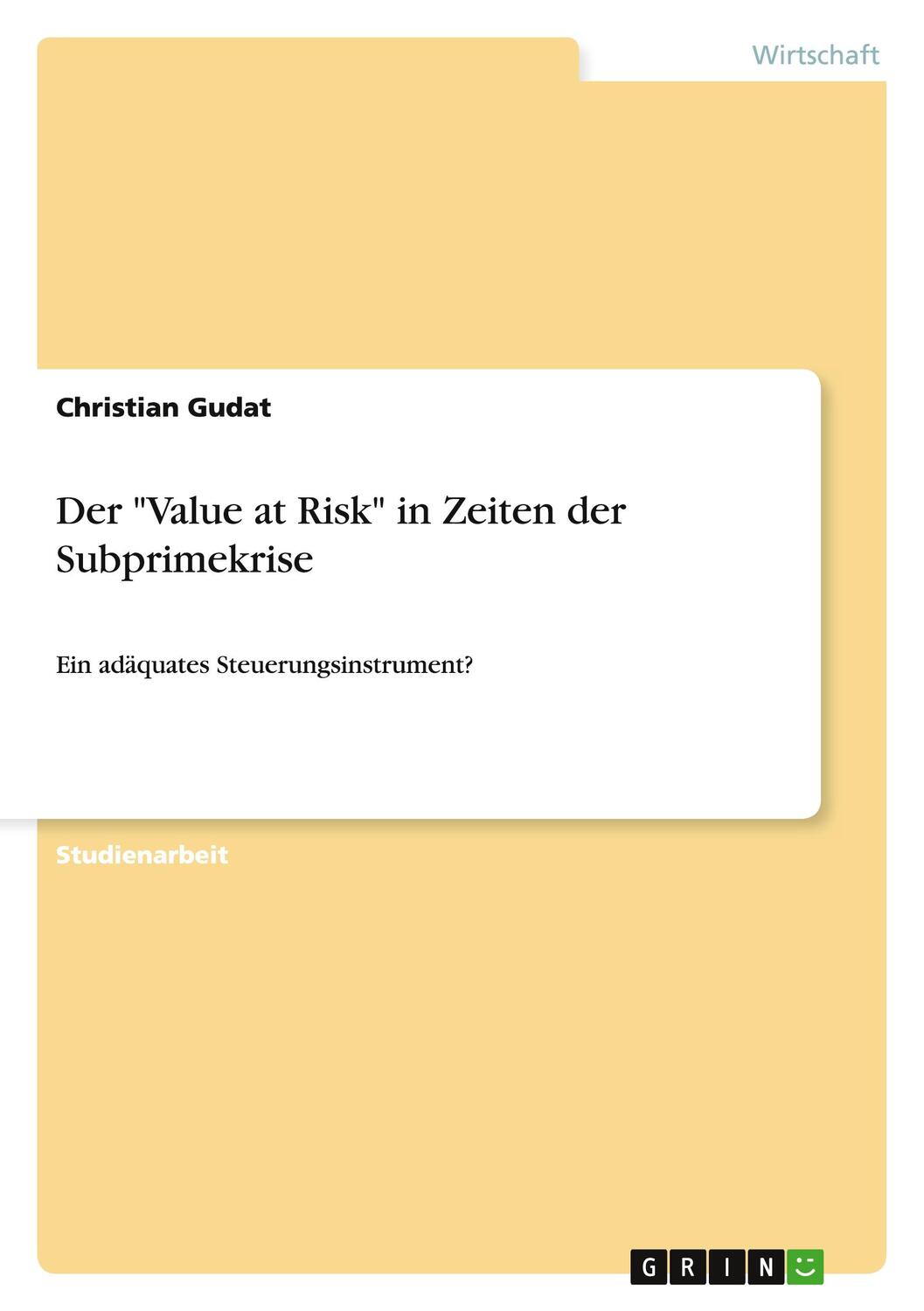 Cover: 9783640935680 | Der "Value at Risk" in Zeiten der Subprimekrise | Christian Gudat