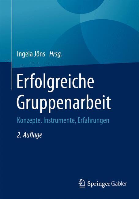 Cover: 9783834947611 | Erfolgreiche Gruppenarbeit | Konzepte, Instrumente, Erfahrungen | Jöns