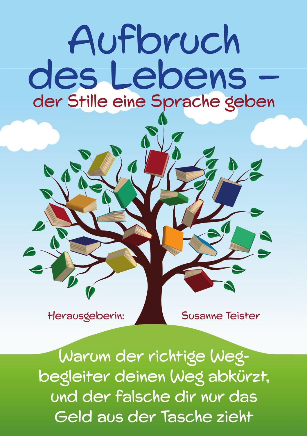 Cover: 9783945542729 | Aufbruch des Lebens: der Stille eine Sprache geben | Susanne Teister