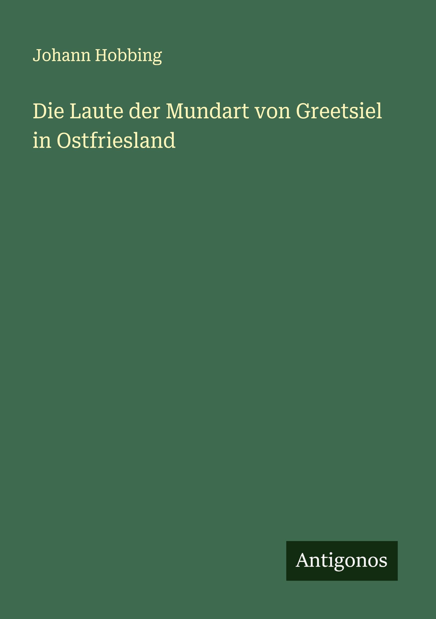 Cover: 9783386703666 | Die Laute der Mundart von Greetsiel in Ostfriesland | Johann Hobbing