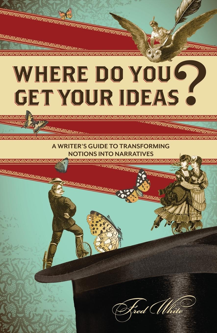 Cover: 9781599635309 | Where Do You Get Your Ideas? | Fred White | Taschenbuch | Englisch