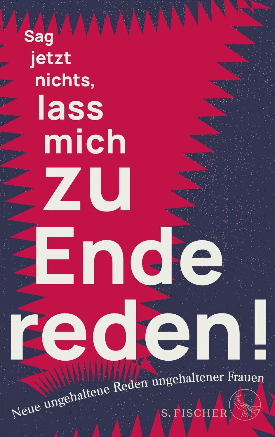 Cover: 9783103975246 | Sag jetzt nichts, lass mich zu Ende reden! | Ungehaltene Frauen | Buch