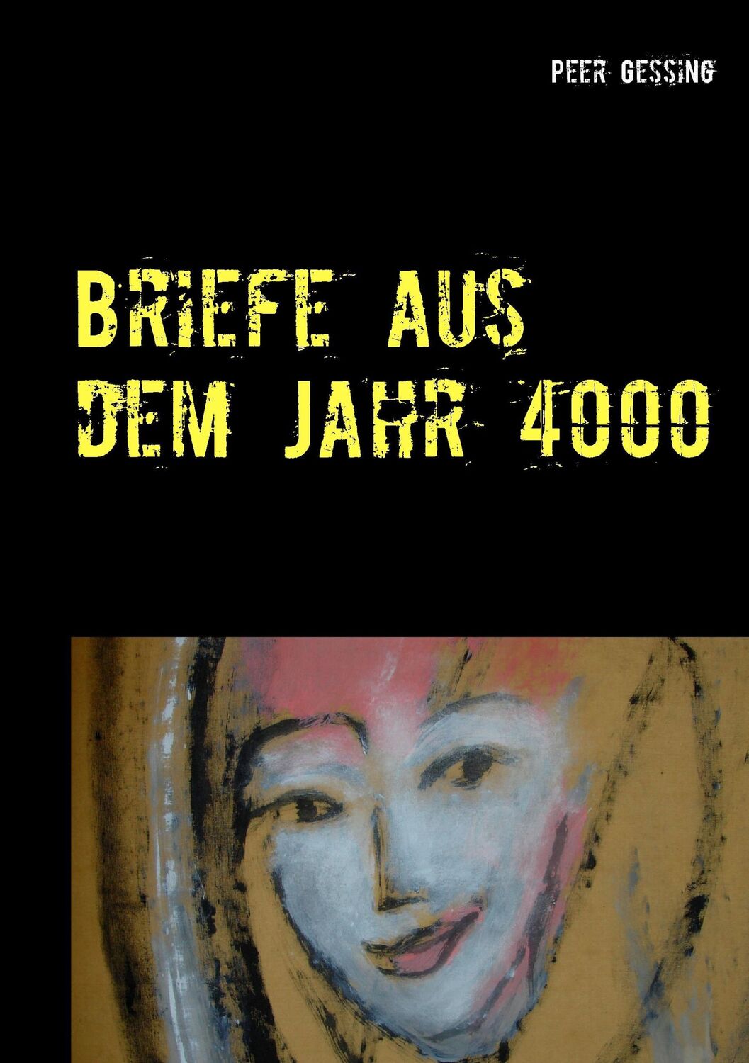 Cover: 9783740716332 | Briefe aus dem Jahr 4000 | vorwärts | Peer Gessing | Taschenbuch