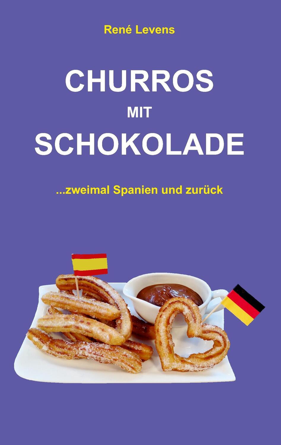 Cover: 9783734780677 | Churros mit Schokolade | ...zweimal Spanien und zurück | René Levens