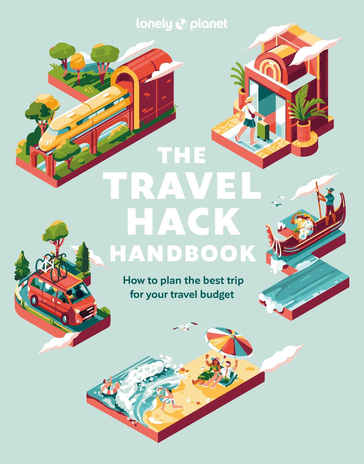 Cover: 9781837580613 | Lonely Planet The Travel Hack Handbook | Taschenbuch | Gebunden | 2023