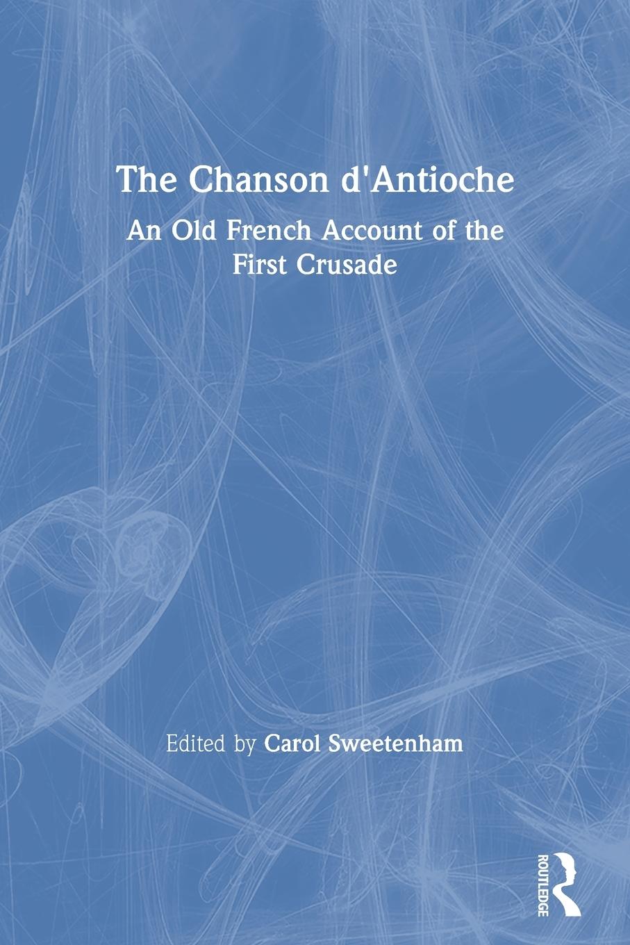 Cover: 9780367602062 | The Chanson d'Antioche | An Old French Account of the First Crusade