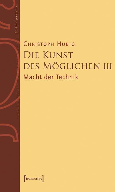 Cover: 9783837628128 | Die Kunst des Möglichen III | Christoph Hubig | Taschenbuch | 250 S.