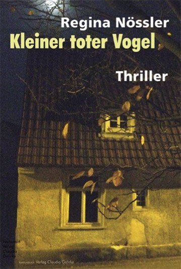 Cover: 9783887697518 | Kleiner toter Vogel. Thriller | Thriller | Regina Nössler | Buch