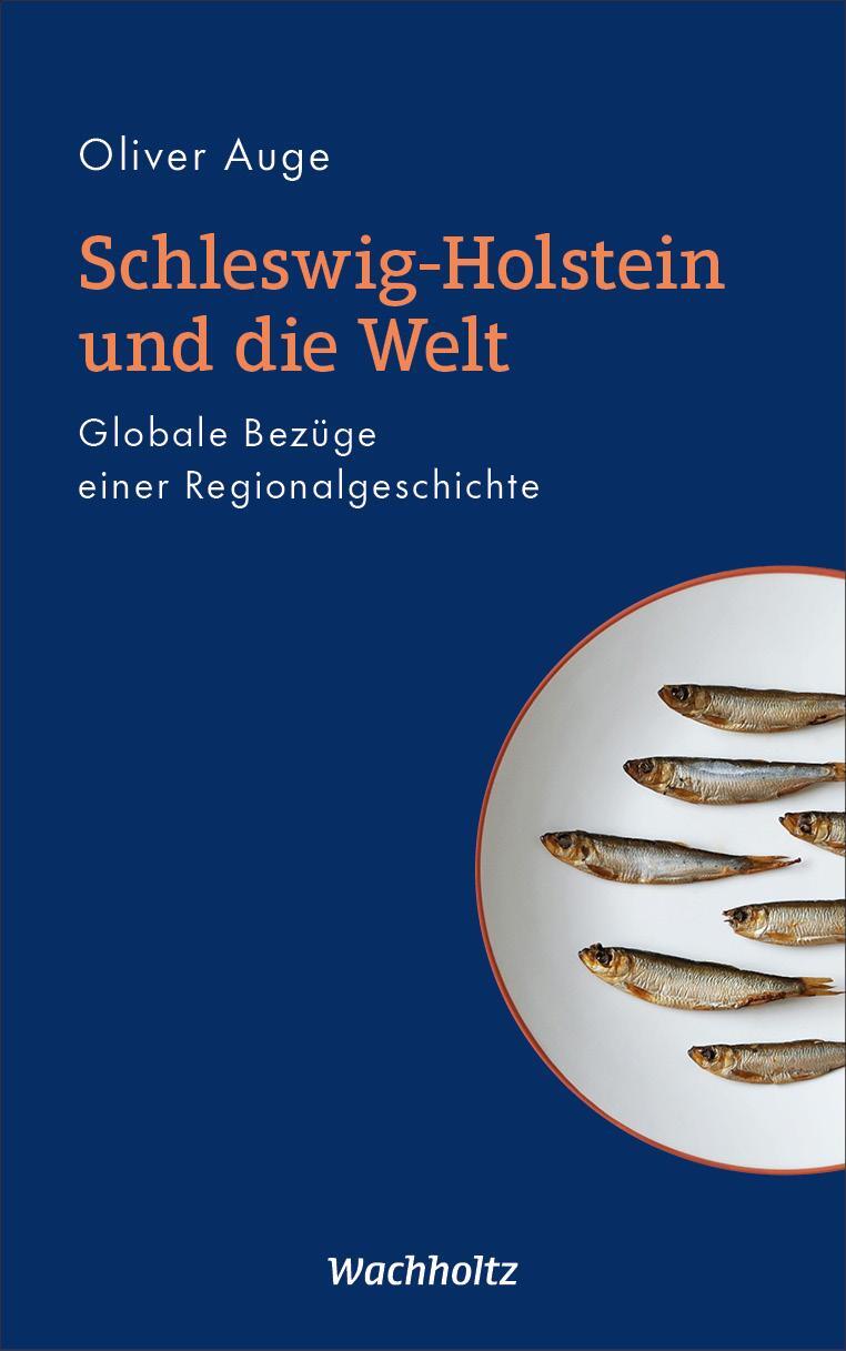 Cover: 9783529050602 | Schleswig-Holstein und die Welt | Oliver Auge | Buch | 248 S. | 2021