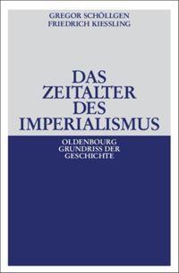 Cover: 9783486588682 | Das Zeitalter des Imperialismus | Friedrich Kießling (u. a.) | Buch