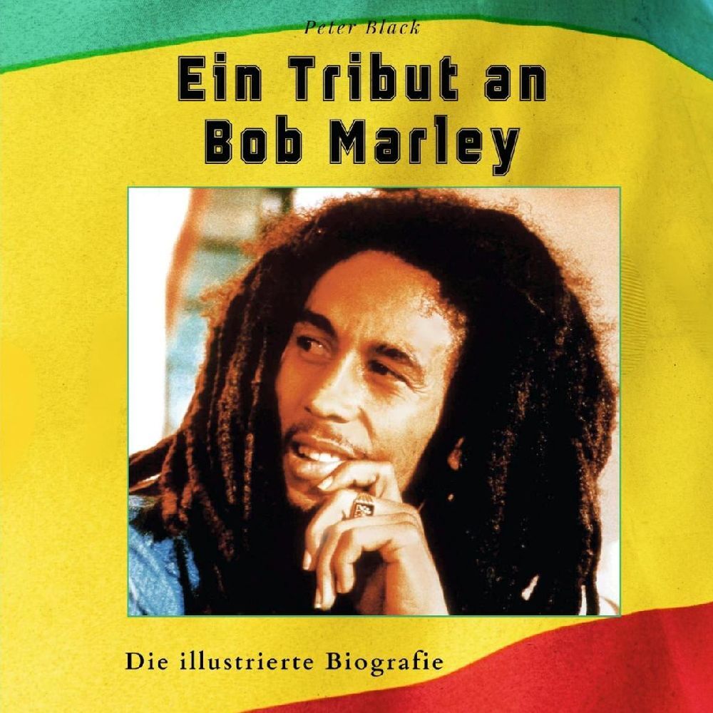 Cover: 9783750564862 | Ein Tribut an Bob Marley | Die illustrierte Biografie | Peter Black