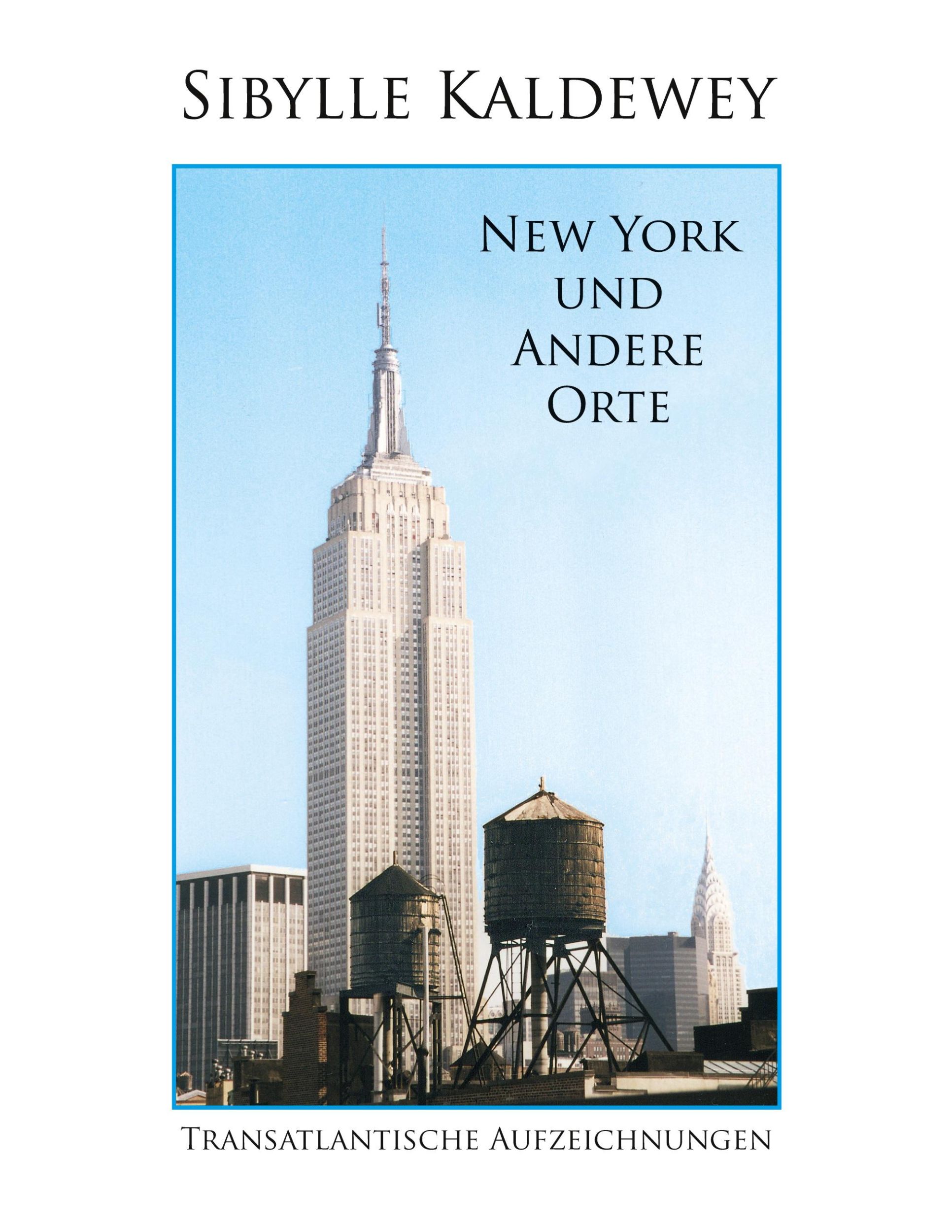 Cover: 9783757827564 | New York und andere Orte | Transatlantische Aufzeichnungen | Kaldewey