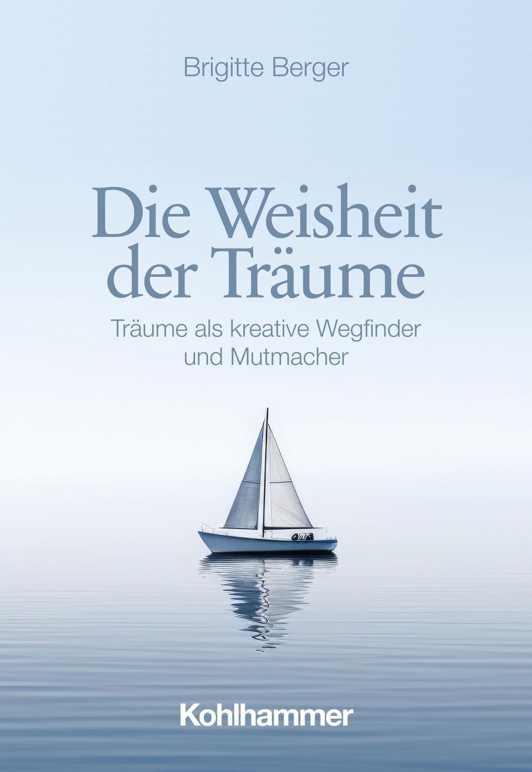 Cover: 9783170443617 | Die Weisheit der Träume | Träume als kreative Wegfinder und Mutmacher