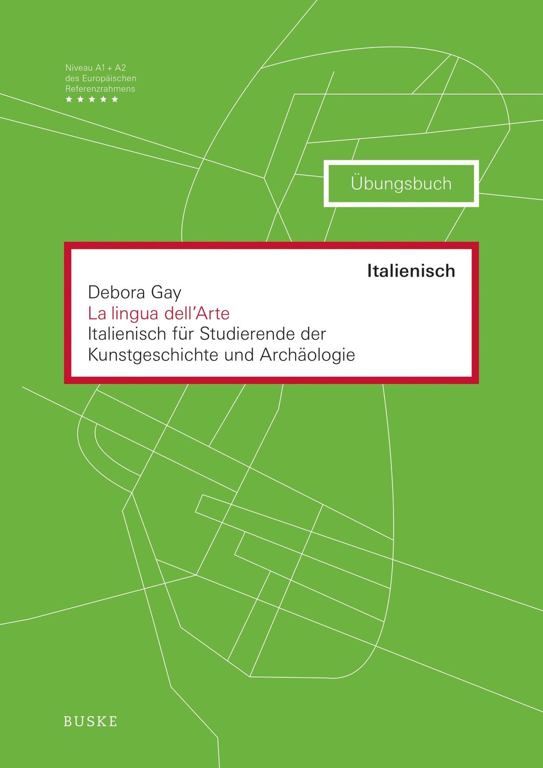 Cover: 9783967691948 | La lingua dell'Arte | Übungsbuch | Debora Gay | Taschenbuch | 146 S.