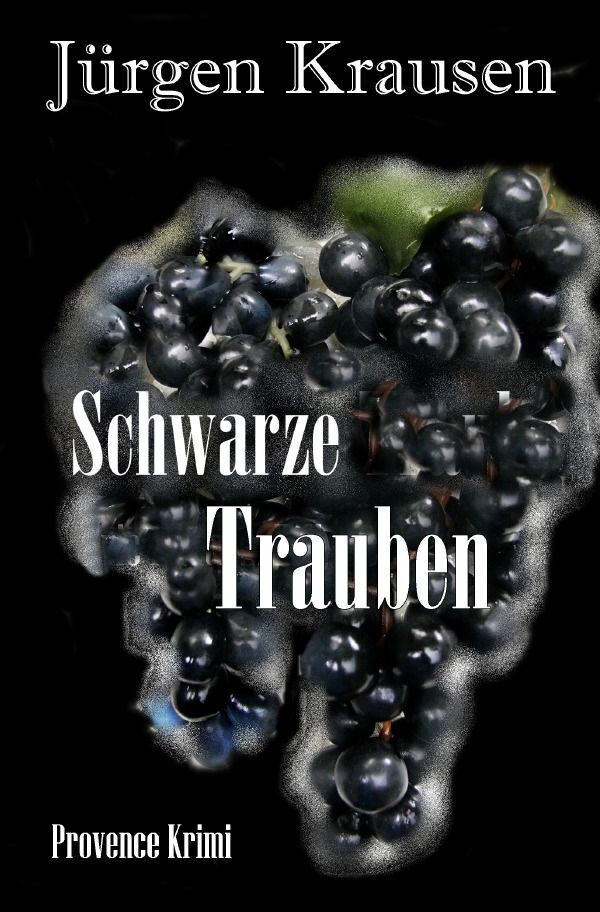 Cover: 9783757546908 | Schwarze Trauben | DE | Jürgen Krausen | Taschenbuch | 248 S. | 2023