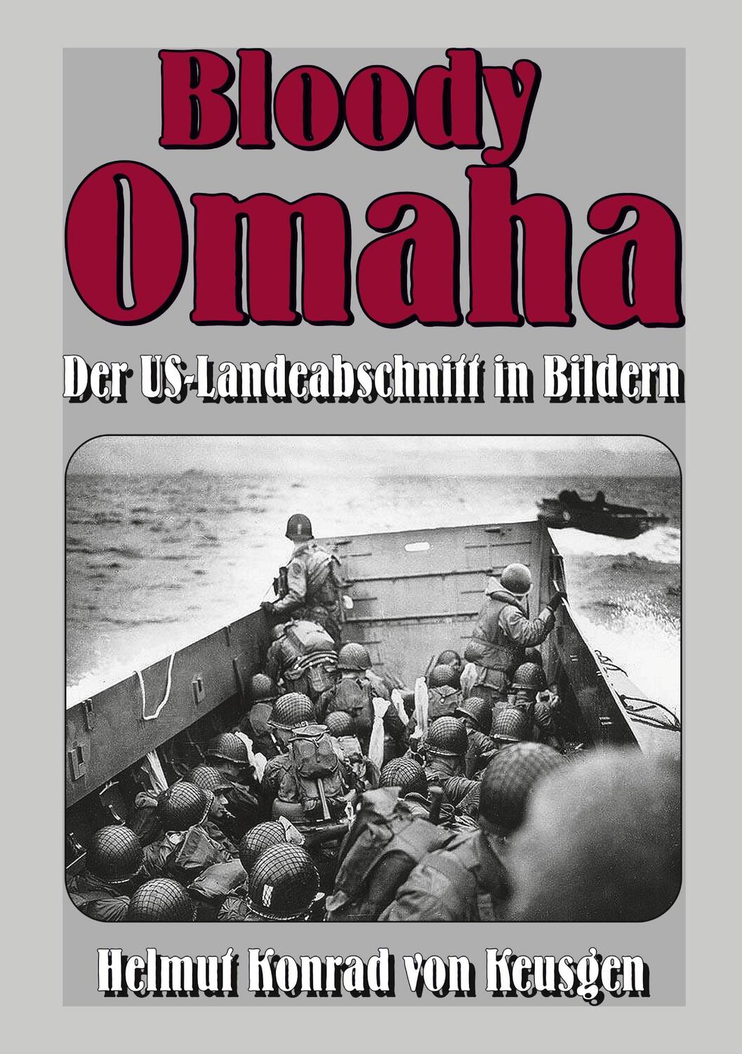 Cover: 9783964032867 | Bloody Omaha | Helmut Konrad von Keusgen | Taschenbuch | Paperback