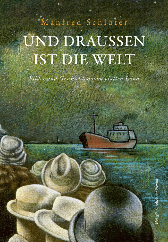 Cover: 9783991261216 | Und draußen ist die Welt | Bilder und Geschichten vom platten Land