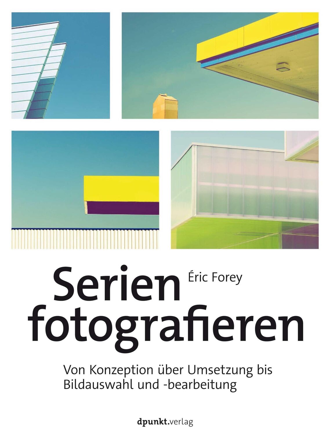 Cover: 9783864908910 | Serien fotografieren | Éric Forey | Buch | IV | Deutsch | 2022