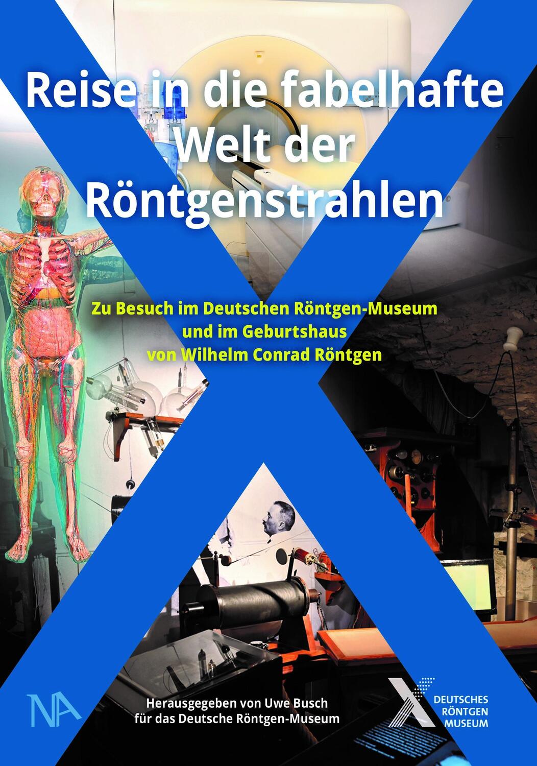 Cover: 9783961762552 | Reise in die fabelhafte Welt der Röntgenstrahlen | Uwe Busch | Buch