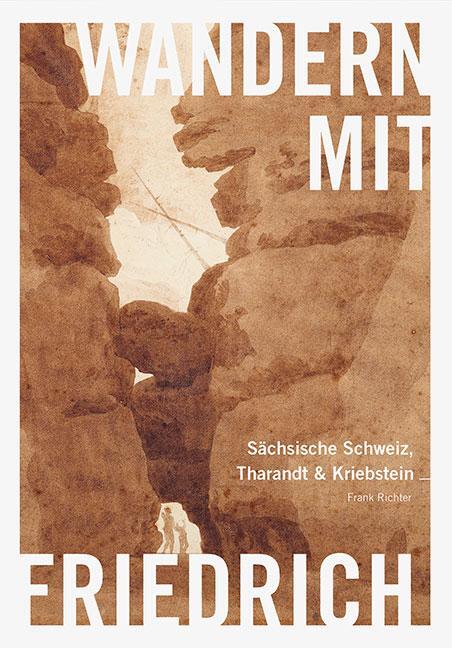 Cover: 9783954988266 | Wandern mit Caspar David Friedrich | Frank Richter | Taschenbuch