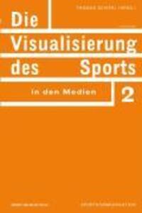 Cover: 9783938258880 | Die Visualisierung des Sports in den Medien | Thomas Schierl | Deutsch