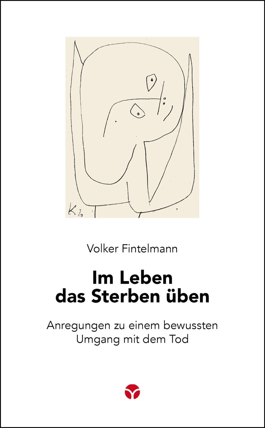 Cover: 9783957791665 | Im Leben das Sterben üben | Volker Fintelmann | Taschenbuch | 72 S.