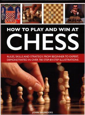 Cover: 9780754834557 | How to Play and Win at Chess | John Saunders | Buch | Gebunden | 2022