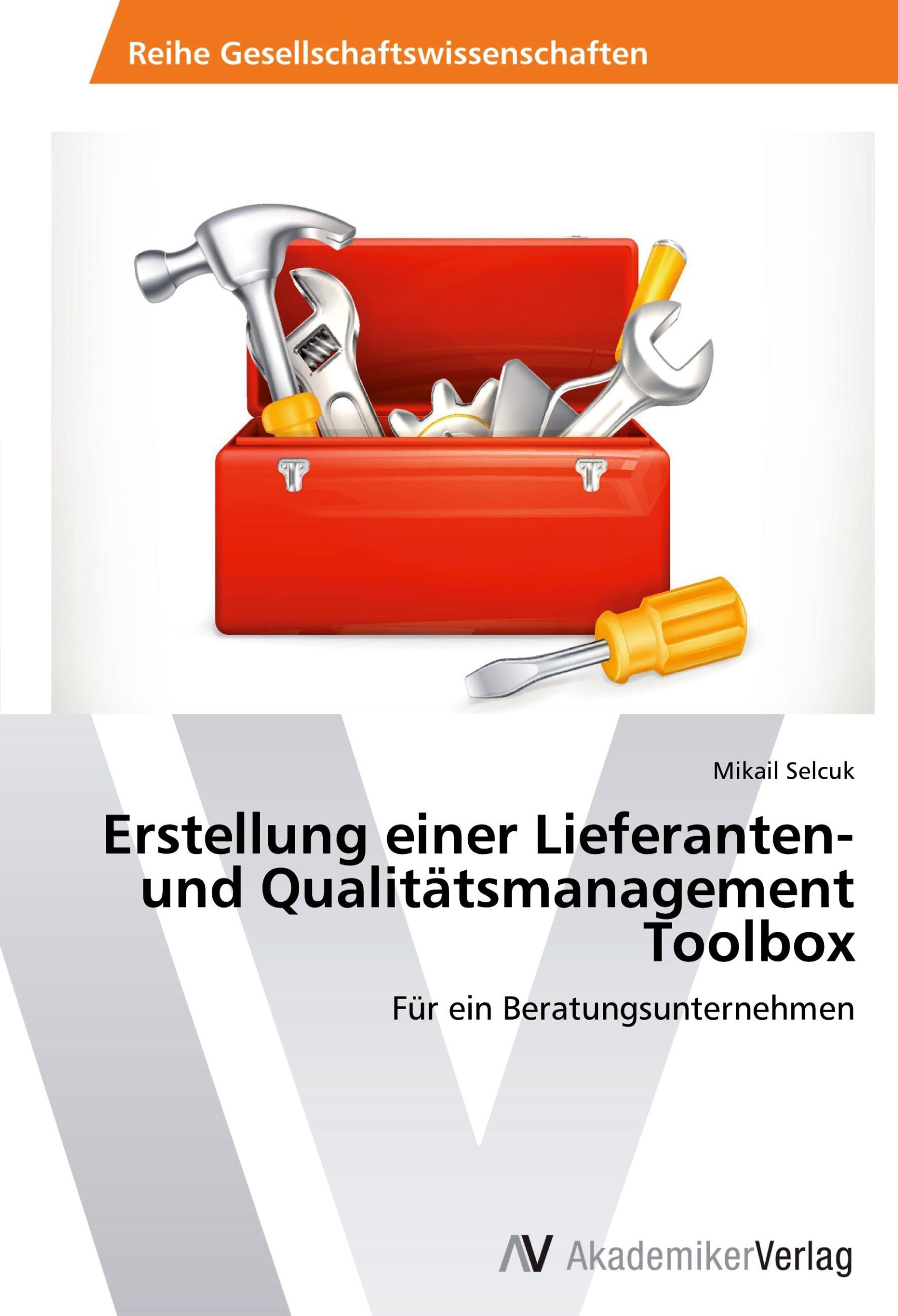 Cover: 9783639434279 | Erstellung einer Lieferanten- und Qualitätsmanagement Toolbox | Selcuk