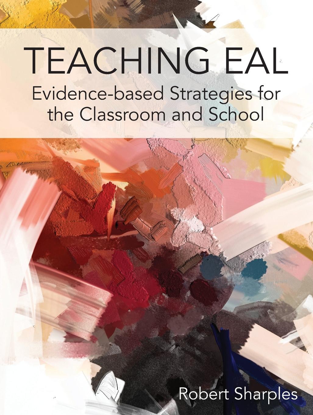 Cover: 9781788924429 | Teaching EAL | Evidence-based Strategies for the Classroom and School