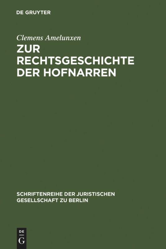 Cover: 9783110132175 | Zur Rechtsgeschichte der Hofnarren | Clemens Amelunxen | Buch | 1991