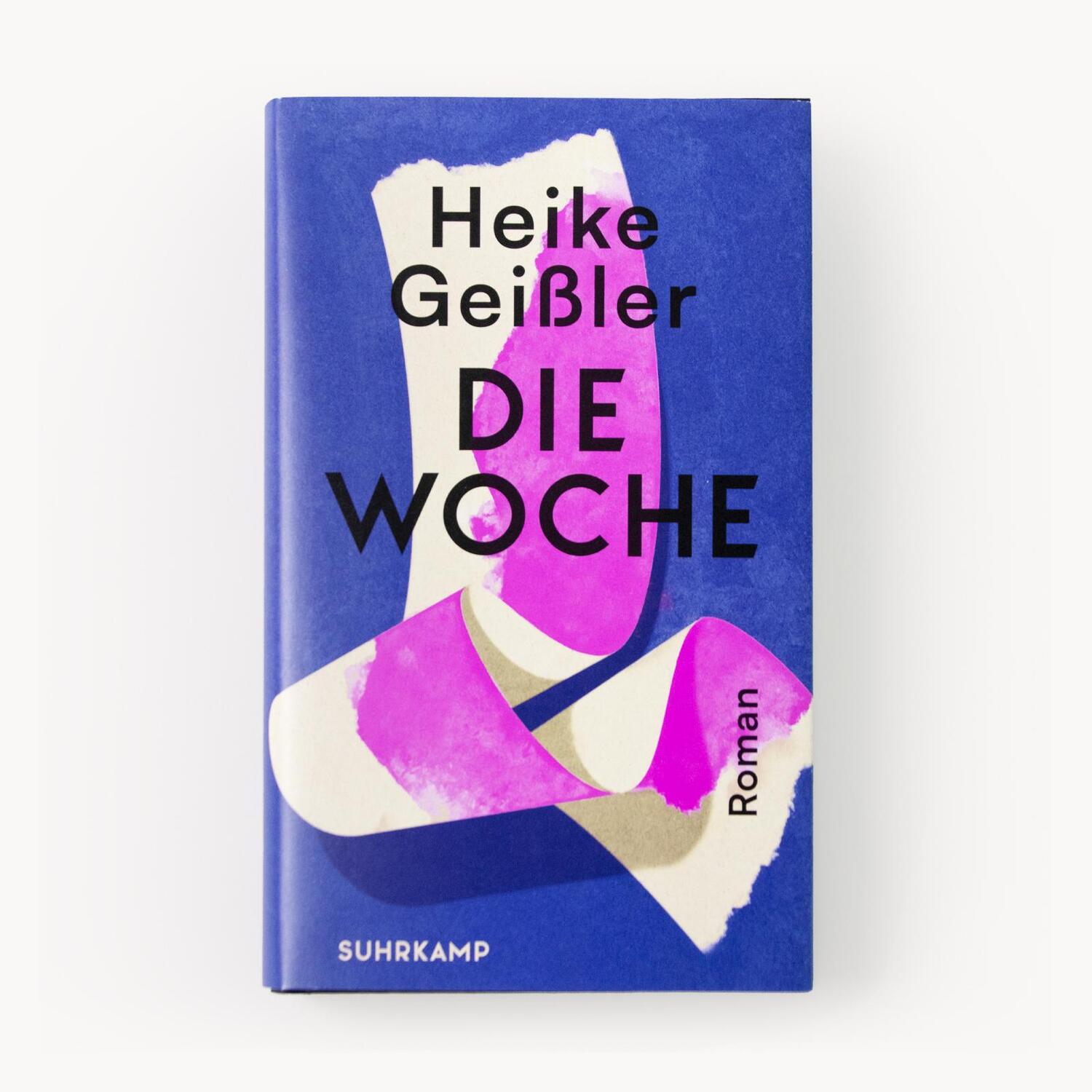 Bild: 9783518430538 | Die Woche | Roman | Heike Geißler | Buch | 316 S. | Deutsch | 2022